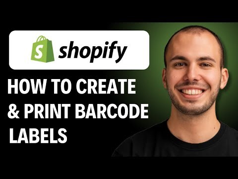 How to Create and Print Barcode Labels in Shopify [2026 GUIDE]