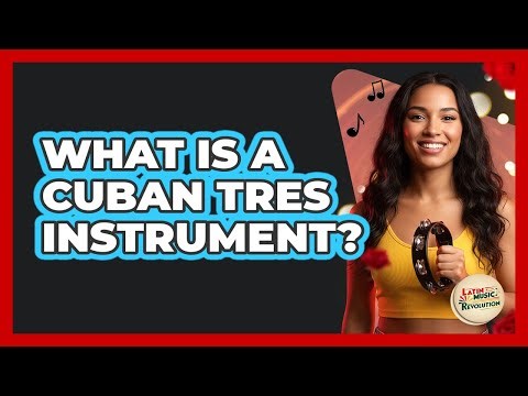 What Is A Cuban Tres Instrument?