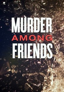Murder Among Friends - streaming tv show online