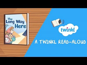 The Long Way Here eBook | Read-Aloud Story for Kids | Refugees | Living Somewhere New | Twinkl USA