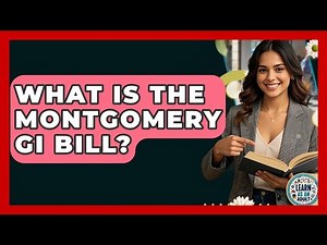 What Is The Montgomery GI Bill? - Learn As An Adult