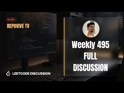 Leetcode Weekly Contest 495— Solution Discussion with Anirudh