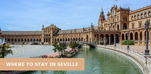 Where to Stay in Seville First Time: 9 Best Areas - Easy Travel 4U