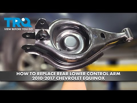 How to Replace Rear Lower Control Arm 2010-2017 Chevrolet Equinox