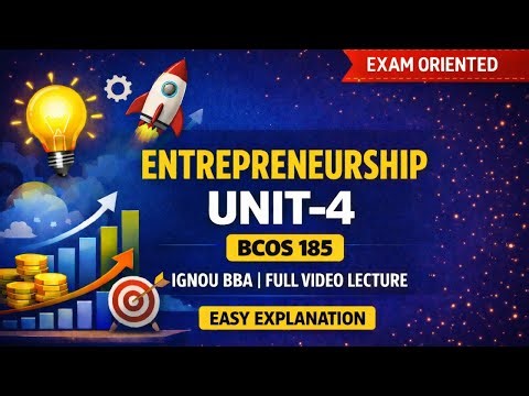 Entrepreneurship Unit-4 | BCOS-185 | IGNOU BBA | Easy Explanation