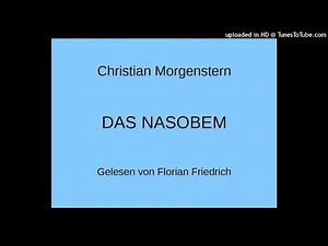Christian Morgenstern: DAS NASOBEM (Gedicht aus den Galgenliedern)