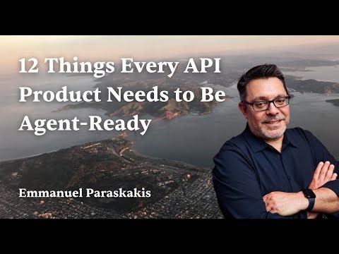12 Things Every API Product Needs to Be Agent Ready