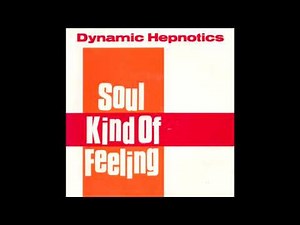 Dynamic Hepnotics - Soul Kind Of Feeling