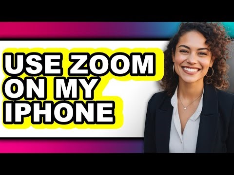 How to Use Zoom on My Iphone - Step by Step