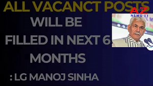 Posts under PSC, JKSSB to be filled with in 6 months : LG Manoj Sinha. District Administration Shopian Doordarshan National (DD1) AZ News 11 Jammu and Kashmir JK Newspoint Gulistan Live Feed Jkssrb Jammu and Kashmir Services Selection Board - JKSSB Jkpsc/Jkssb | AZ News 11