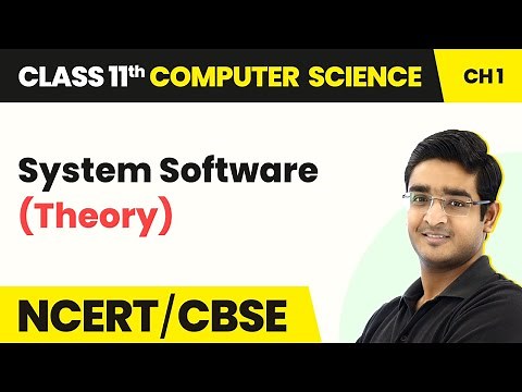 Class 11 NCERT Computer Science Chapter 1 | System Software - Computer System