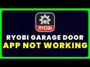 Ryobi Garage Door App Not Working: How to Fix Ryobi Garage Door App Not Working