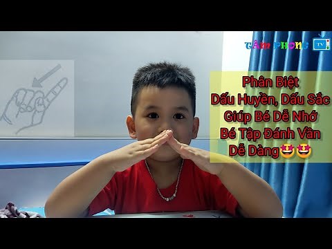 Cách Phân Biệt Dấu Huyền, Dấu Sắc Dễ Nhớ Nhất | ✓ Bé Tập Đánh Vần Tiếng Việt | Tâm Phong TV ♥️
