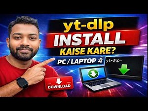 YT‑DLp PC/Laptop Me Install Kaise Karein (Step‑by‑Step Tutorial)
