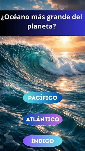 ¿Sabes cuál es el océano más grande? 🌊#trivia #geografia #oceanos #pacifico #reto
