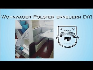 Neue Wohnwagenpolster selbst nähen