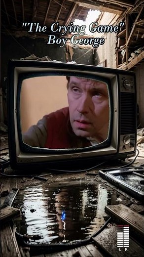 The Crying Game • Theme Song • Boy George / It's a sad story 這是一個悲傷的故事