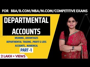 Departmental Account B.Com 1st Year | Meaning | Numerical | Financial Accounting B.Com 1st Yr