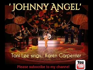 Johnny Angel cover by Toni Lee The Carpenters- Karen Carpenter Singer