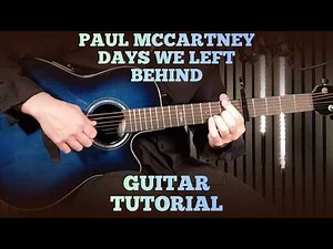 Days We Left Behind – Paul McCartney | How To Play on Guitar