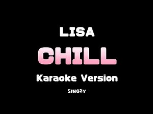 LISA - Chill (Karaoke Version)