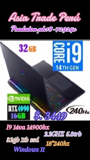 PREDATOR PH18-72 924C 19 14VA GENERACIÓN 14900HX 2.2GHZ 5.8TURBO WEBCAM MEM: 32GB DISCO:1TB SSD PANT:18"240HZ TECLADO ILUMIINADO VIDEO:16GBDDR6NVIDIARTX4090 WINDOWS 11 COLOR:BLACK NUEVECITA /CAJA SELLADA PRECIO :$.3449 IMEIL:ASIATRADEPERU@GMAIL.COM -998698905 | Asia Tradeperu | Facebook