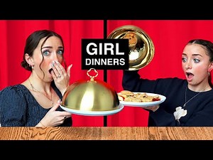 Girls Try Each Other's Girl Dinners