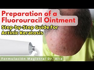 Compounding of a 5 Fluorouracil ointment for actinic keratoses
