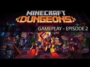 Minecraft Dungeons Gameplay - Episode 2