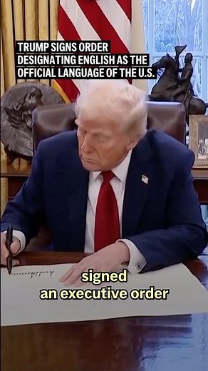 Trump signs order designating English as the official language of the U.S.