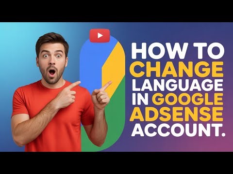 Change Google AdSense Language Fast | 2026 Updated Tutorial