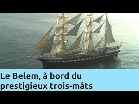 Le Belem, à bord du prestigieux trois mâts Thalassa Documentaire