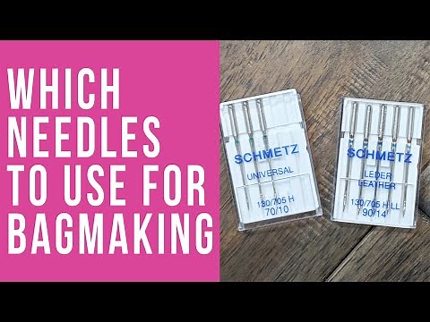 Which Needles to Use for Bagmaking