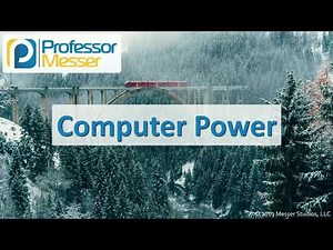 Computer Power - CompTIA A+ 220-1001 - 3.7