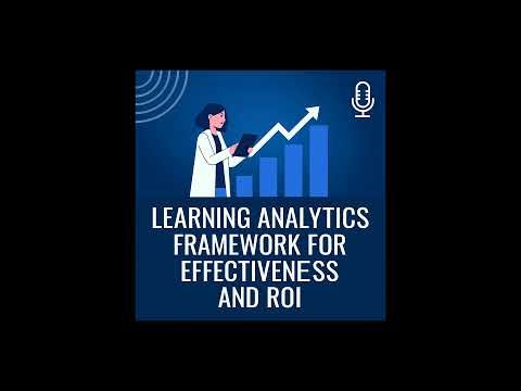Learning Analytics Framework for Effectiveness and ROI