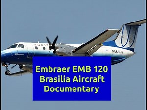 Embraer EMB 120 Brasilia Aircraft Documentary