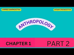 Anthropology CHAPTER 1 PART 2