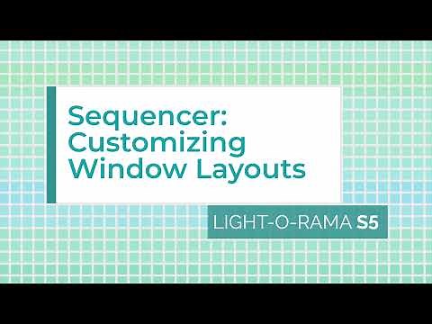 Light-O-Rama S5/S6 Sequencer: Customizing Window Layouts - Luminous Harmony "How To"
