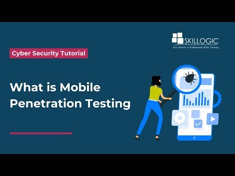 What is Mobile Penetration Testing | Penetration Testing Process | SKILLOGIC