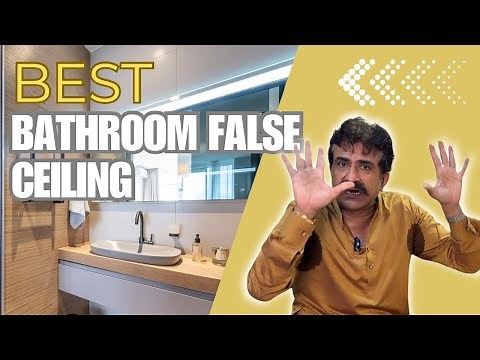 Do you really need false ceiling in bathroom? Best material for bathroom False Ceiling.