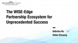 The WISE-Edge Partnership Ecosystem for Unprecedented Success | IoT Automoation FPC 2025