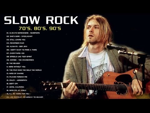 Bon jovi, Led Zeppelin, U2, Scorpions, Nirvana, Air Supply, Aerosmith Slow Rock Love Song Nonstop