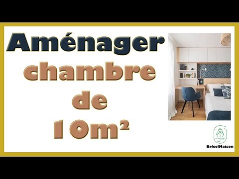 Comment aménager une chambre de 10m2