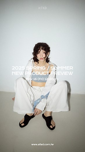 25SS AFaD NEW ARRIVALS_MAY 16 www.afad.com.tw | a Fad
