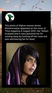 Aesha Mohammadzai: The Brave Afghan Woman Whose Mutilation Exposed the Brutal Reality of Taliban Punishment to the World. | Weird, Fantastic and Odd Things