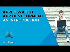 Apple Watch App Development - An Introduction | Simplilearn
