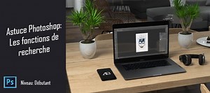 TUTO Photoshop Gratuit : Les fonctions recherche sur Tuto.com