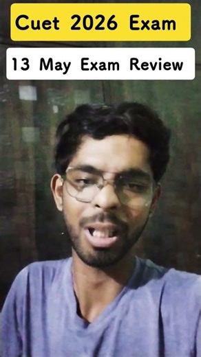 CUET UG 2026 13 May Exam Analysis 🔥 Paper Difficulty & Student Reaction