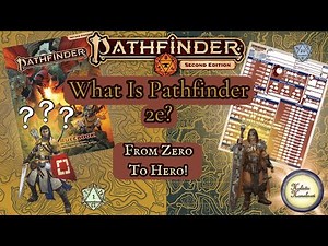 Start Here: What Is Pathfinder Second Edition?