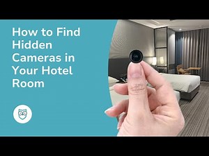 How to Find Hidden Cameras in Your Hotel Room